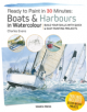 Ready to Paint in 30 Minutes: Boats & Harbours in Watercolour - 9781782216285-thumb