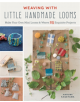 Weaving with Little Handmade Looms - 9781782216902-thumb