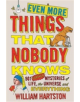 Even More Things That Nobody Knows - 9781782396123-thumb