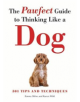 The Pawfect Guide to Thinking Like a Dog - 9781782746157-thumb