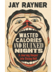 Wasted Calories and Ruined Nights - 9781783351763-thumb