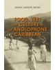 Food, Text and Culture in the Anglophone Caribbean - 9781783486618-thumb