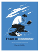 I Want to Concentrate - 9781784882341-thumb