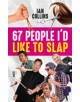 67 People I'd Like To Slap - 9781785901355-thumb