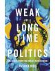 The Weak are a Long Time in Politics - 9781785905339-thumb