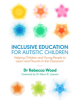 Inclusive Education for Autistic Children - 9781785923210-thumb