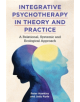 Integrative Psychotherapy in Theory and Practice - 9781785924224-thumb