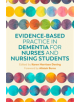 Evidence-Based Practice in Dementia for Nurses and Nursing Students - Jessica Kingsley Publishers - 9781785924293-thumb