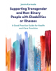 Supporting Transgender and Non-Binary People with Disabilities or Illnesses - 9781785925412-thumb