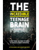 The Incredible Teenage Brain - 9781785925573-thumb