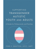 Supporting Transgender Autistic Youth and Adults - 9781785928031-thumb