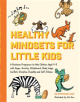 Healthy Mindsets for Little Kids - 9781785928659-thumb