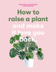 How to Raise a Plant - 9781786273017-thumb