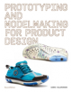 Prototyping and Modelmaking for Product Design - Laurence King Publishing - 9781786275110-thumb