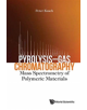 Pyrolysis-gas Chromatography: Mass Spectrometry Of Polymeric Materials - 9781786345752-thumb