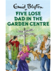 Five Lose Dad in the Garden Centre - 9781786487551-thumb