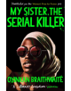 My Sister, the Serial Killer - 9781786495983-thumb