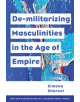 Demilitarizing Masculinities Amidst Backlash - 9781786602794-thumb