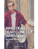 James Dean is Dead! (Long Live James Dean) - 9781786825353-thumb