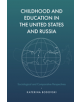 Childhood and Education in the United States and Russia - 9781787147805-thumb