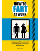 How to Fart at Work - 9781787393059-thumb