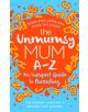 The Unmumsy Mum A-Z - An Inexpert Guide to Parenting - 9781787632172-thumb