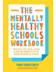 The Mentally Healthy Schools Workbook - 9781787751484-thumb