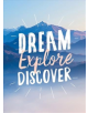 Dream. Explore. Discover. - 9781787830226-thumb