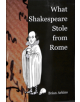 What Shakespeare Stole From Rome - 9781788748483-thumb