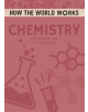 How the World Works: Chemistry - 9781788883900-thumb