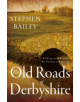 The Old Roads of Derbyshire - 9781789018431-thumb