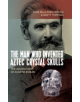 The Man Who Invented Aztec Crystal Skulls - 9781789200959-thumb