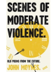 Scenes of Moderate Violence - 9781789650372-thumb