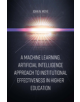 A Machine Learning, Artificial Intelligence Approach to Institutional Effectiveness in Higher Education - 9781789739008-thumb