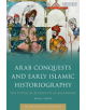 Arab Conquests and Early Islamic Historiography - 9781838604394-thumb