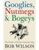 Googlies, Nutmegs and Bogeys - 9781840467741-thumb