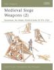 Medieval Siege Weapons - Bloomsbury Publishing PLC - 9781841764597-thumb