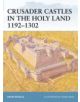 Crusader Castles in Holy Land 1192-1302 - 9781841768274-thumb