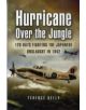 Hurricane Over the Jungle: 120 Days Fighting the Japanese Onslaught in 1942 - 9781844151981-thumb