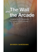 The Wall and the Arcade - 9781845199951-thumb