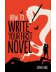 How To Write Your First Novel - 9781845285524-thumb