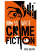 How To Write Crime Fiction - 9781845285692-thumb