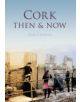 Cork Then & Now - 9781845887254-thumb