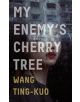 My Enemy's Cherry Tree - Granta Books - 9781846276583-thumb