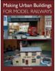 Making Urban Buildings for Model Railways - 9781847975683-thumb