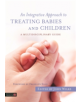 An Integrative Approach to Treating Babies and Children - 9781848192829-thumb