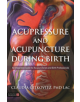 Acupressure and Acupuncture during Birth - Jessica Kingsley Publishers - 9781848193581-thumb