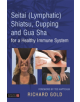 Seitai (Lymphatic) Shiatsu, Cupping and Gua Sha for a Healthy Immune System - 9781848193642-thumb