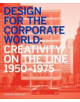 Design for the Corporate World 1950-1975 - Lund Humphries Publishers Ltd - 9781848221949-thumb