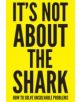 It's Not About the Shark - 9781848318243-thumb